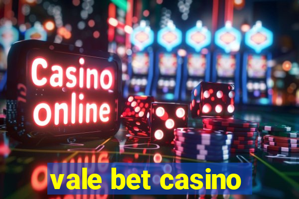 vale bet casino